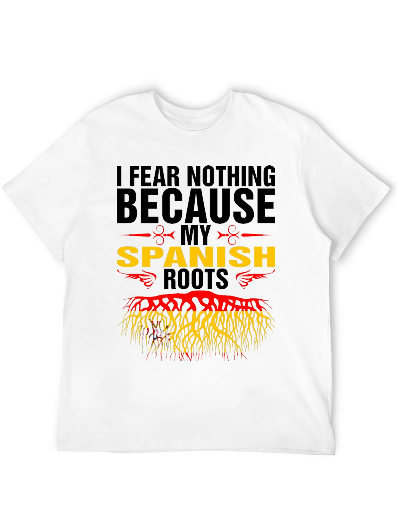 I Fear Nothing Spanish Roots T-Shirt