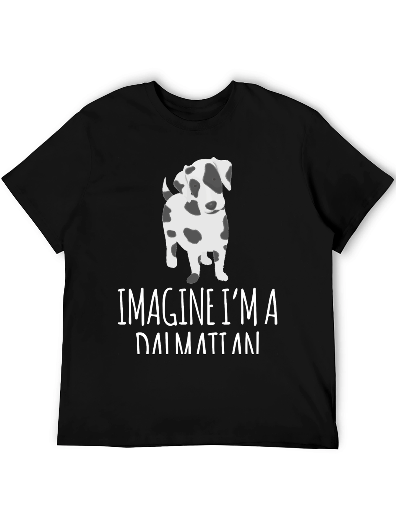 Imagine Im a Dalmatian T-Shirt