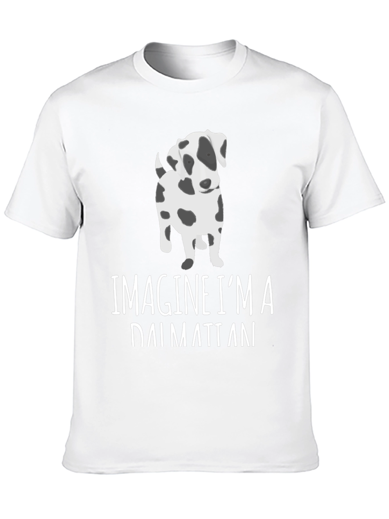 Imagine Im a Dalmatian T-Shirt