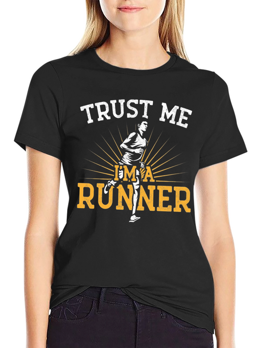 Trust Me Im A Runner T-Shirt
