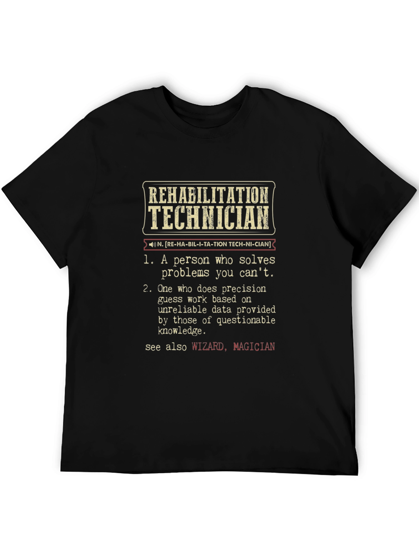 Rehabilitation Technician Definition T-Shirt