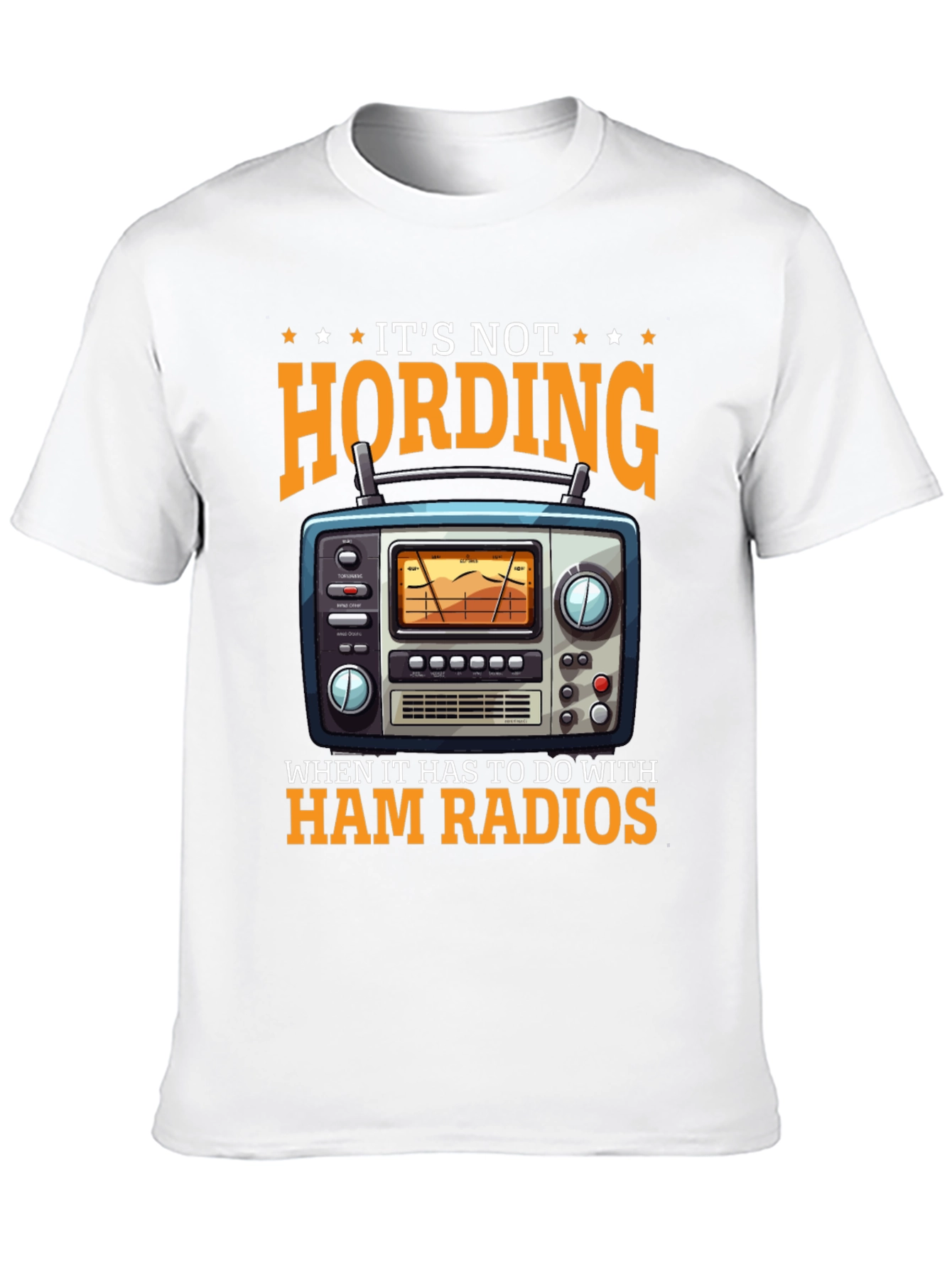 Ham Radio T-Shirt: Its Not Hoarding!