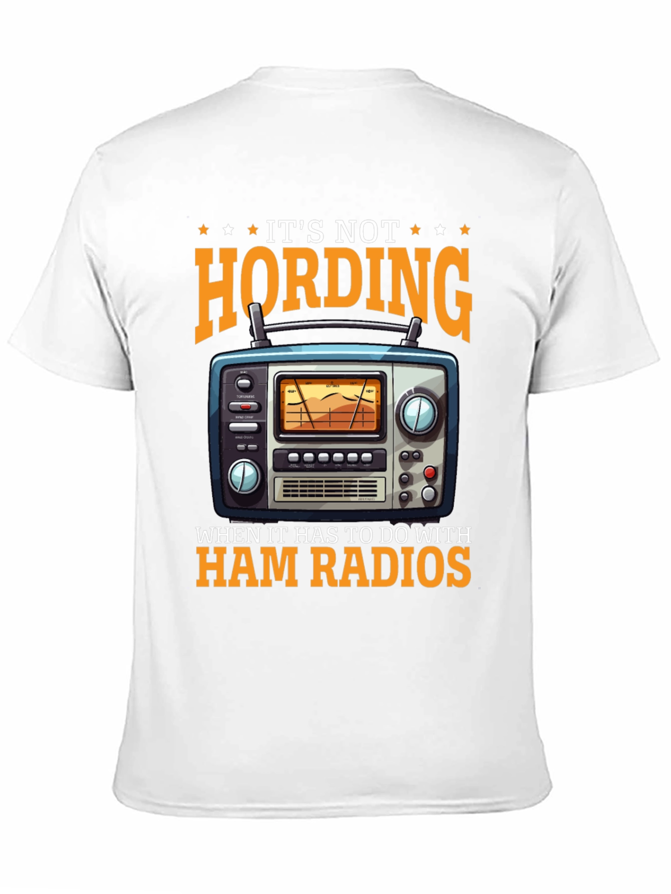 Ham Radio T-Shirt: Its Not Hoarding!