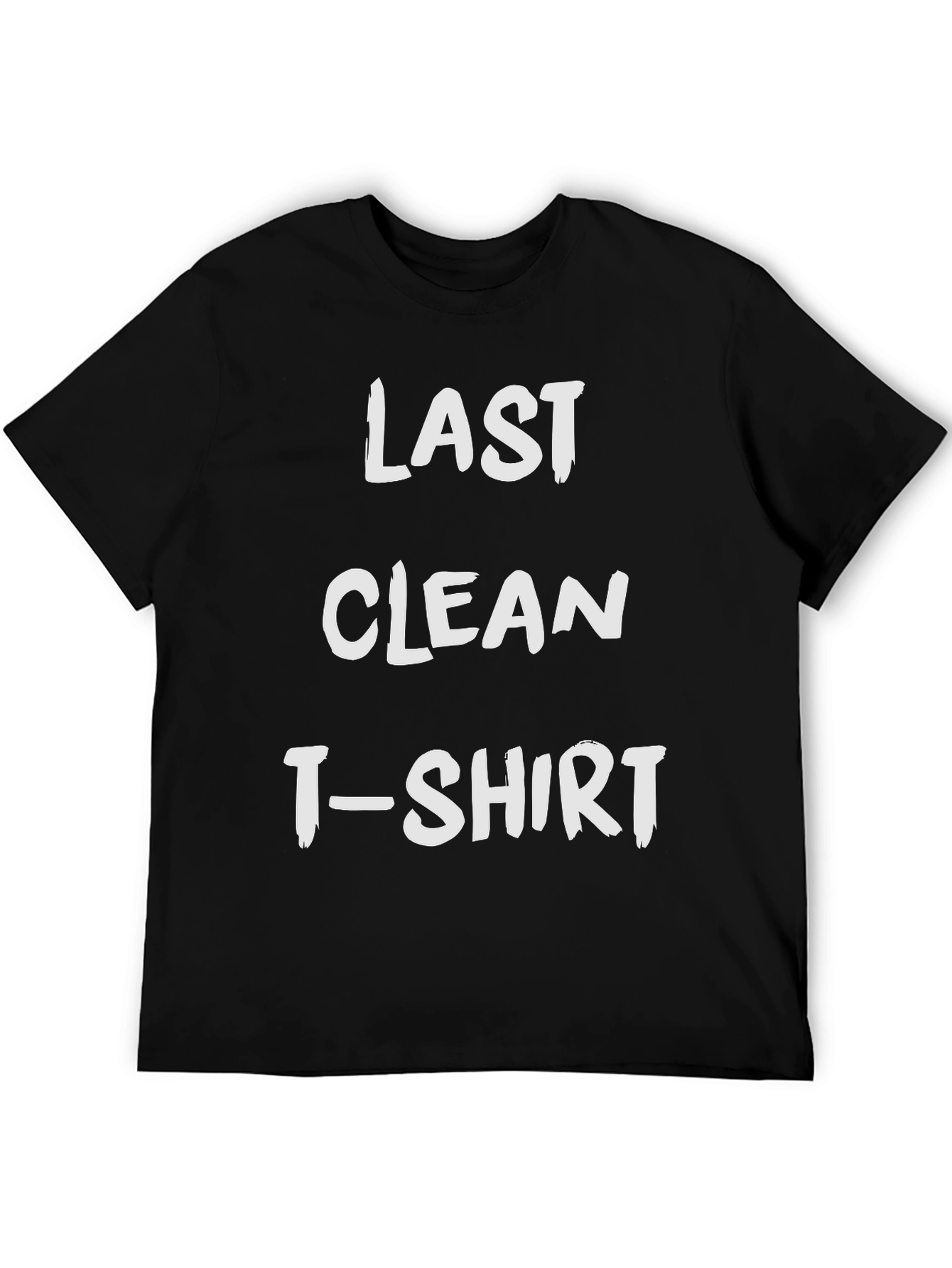 Last Clean T-Shirt Funny Graphic Tee