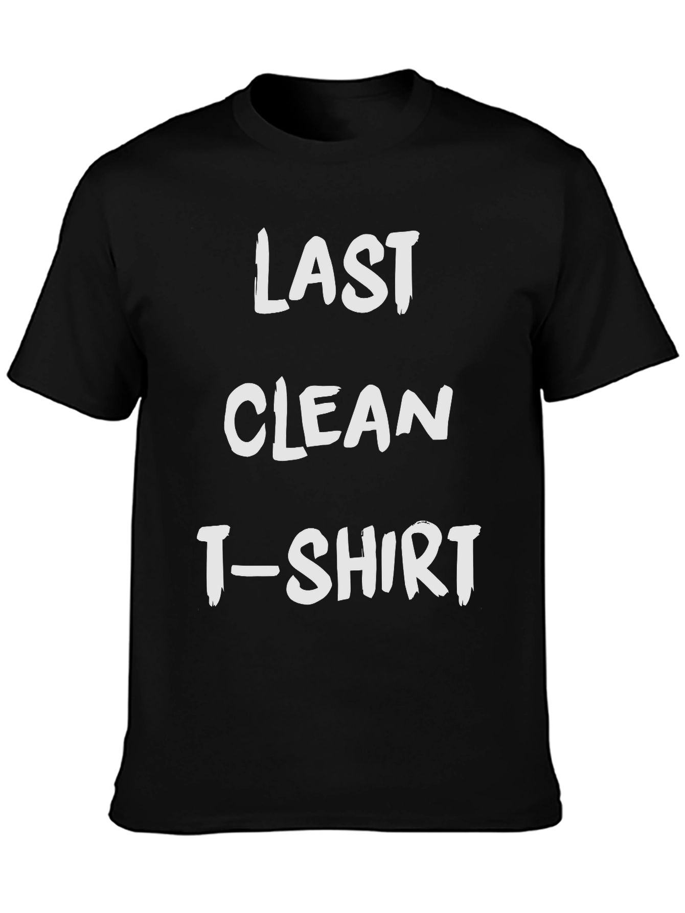 Last Clean T-Shirt Funny Graphic Tee