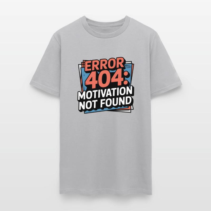 404 Motivation Not Found – Tech Humor Tee