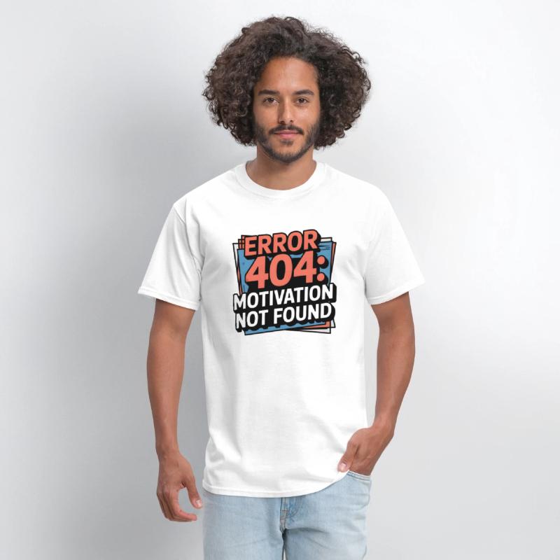 404 Motivation Not Found – Tech Humor Tee