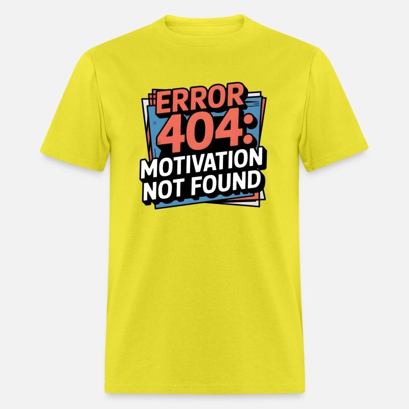 404 Motivation Not Found – Tech Humor Tee