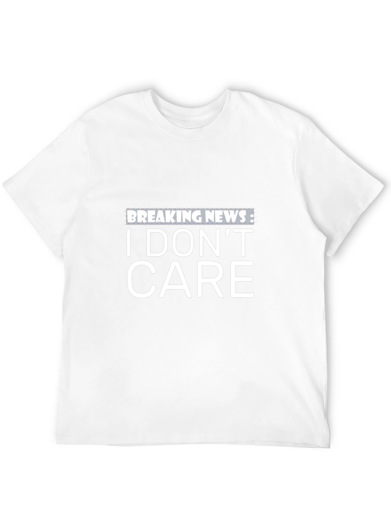 Breaking News: I Dont Care - Black T-Shirt