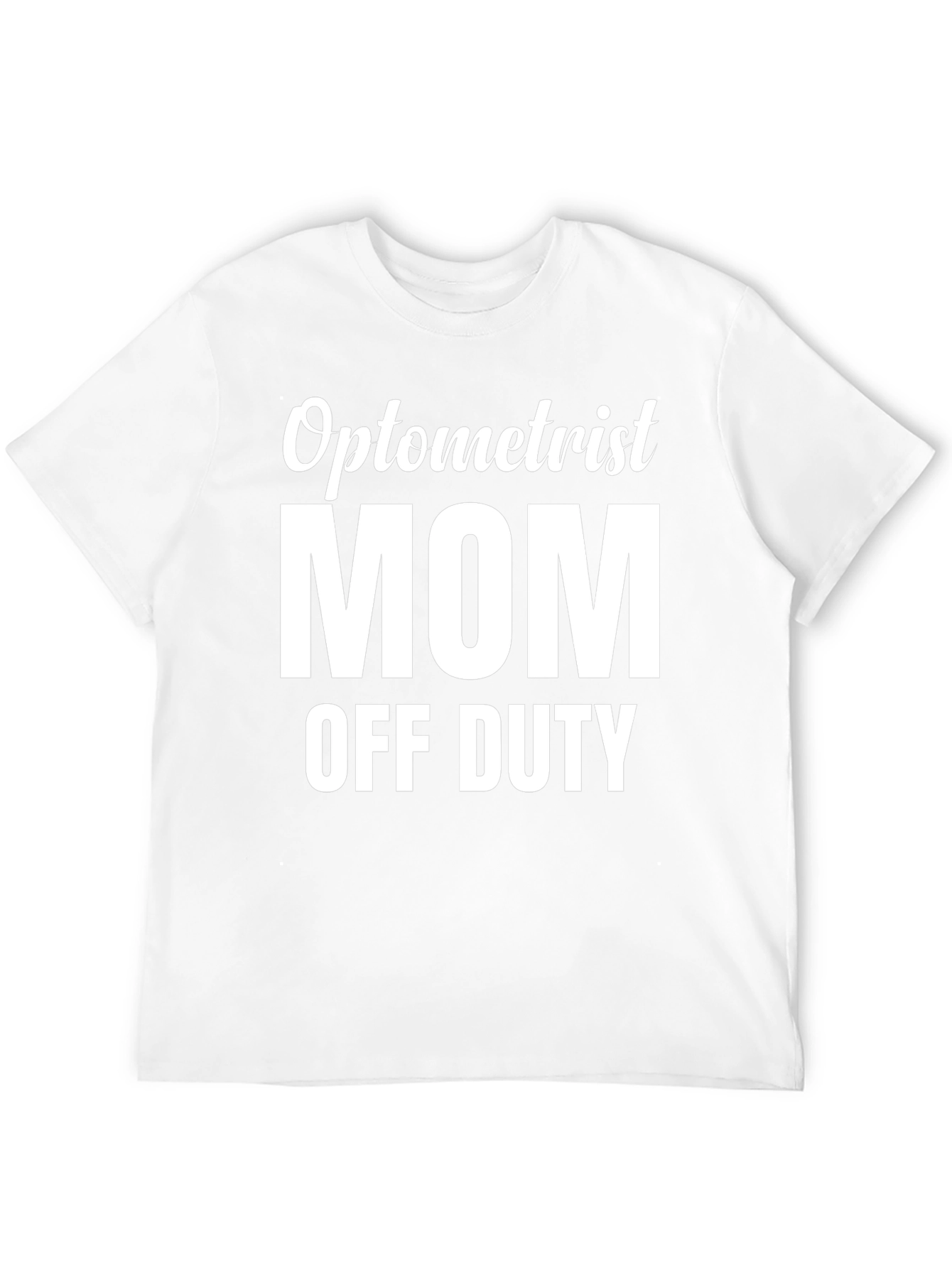 Optometrist Mom Off Duty T-Shirt