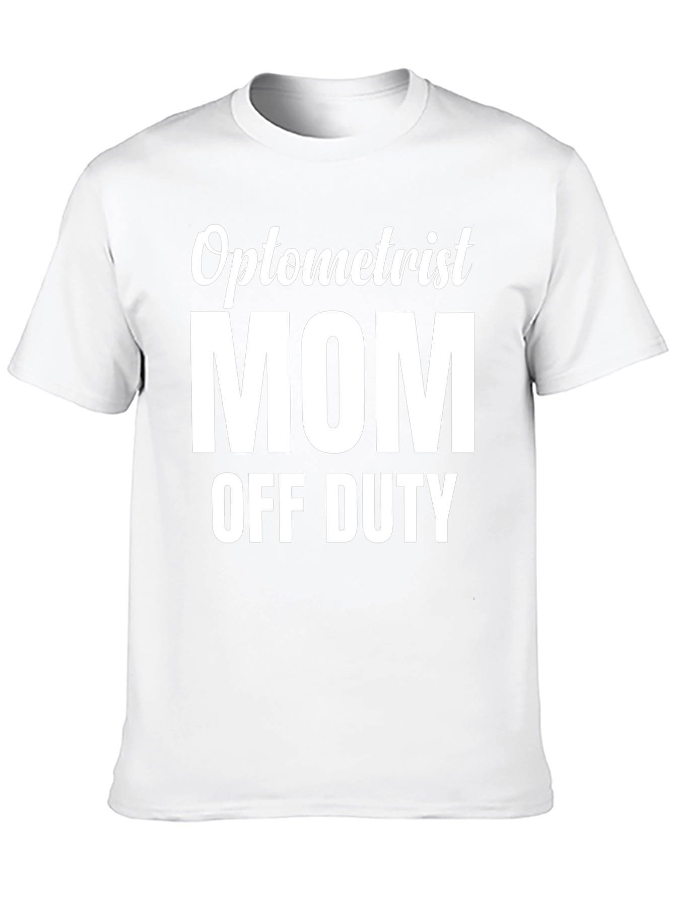 Optometrist Mom Off Duty T-Shirt