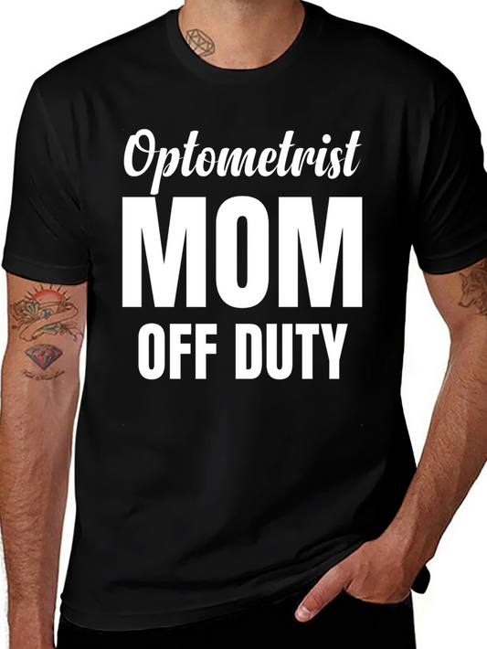 Optometrist Mom Off Duty T-Shirt