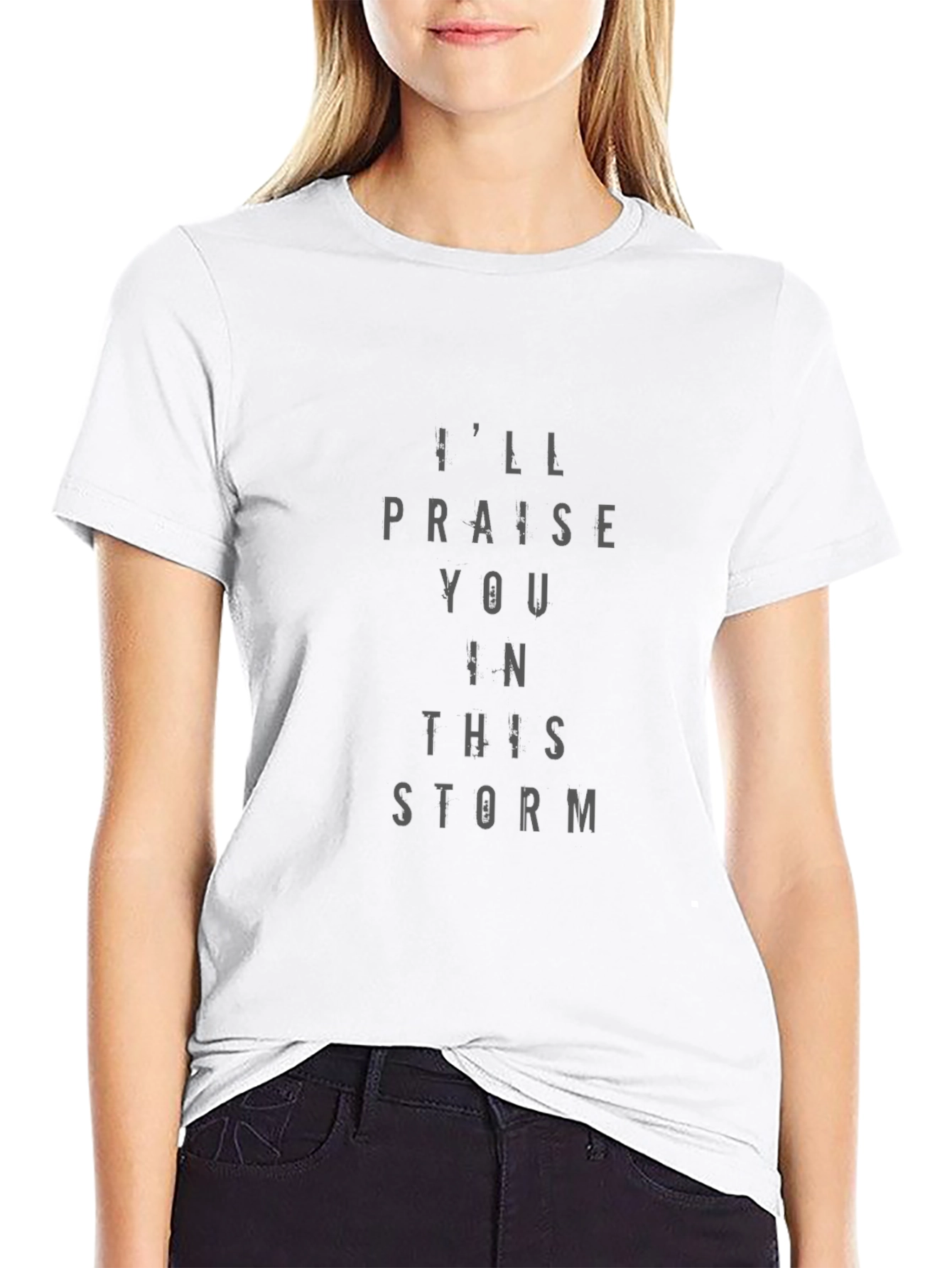 Ill Praise You in This Storm Graphic Tee