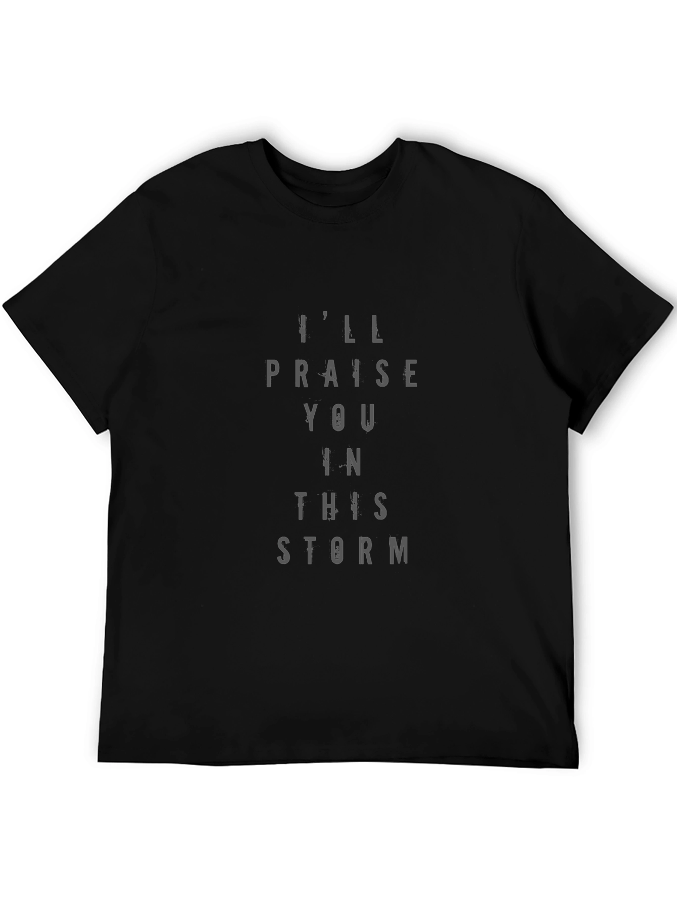 Ill Praise You in This Storm Graphic Tee