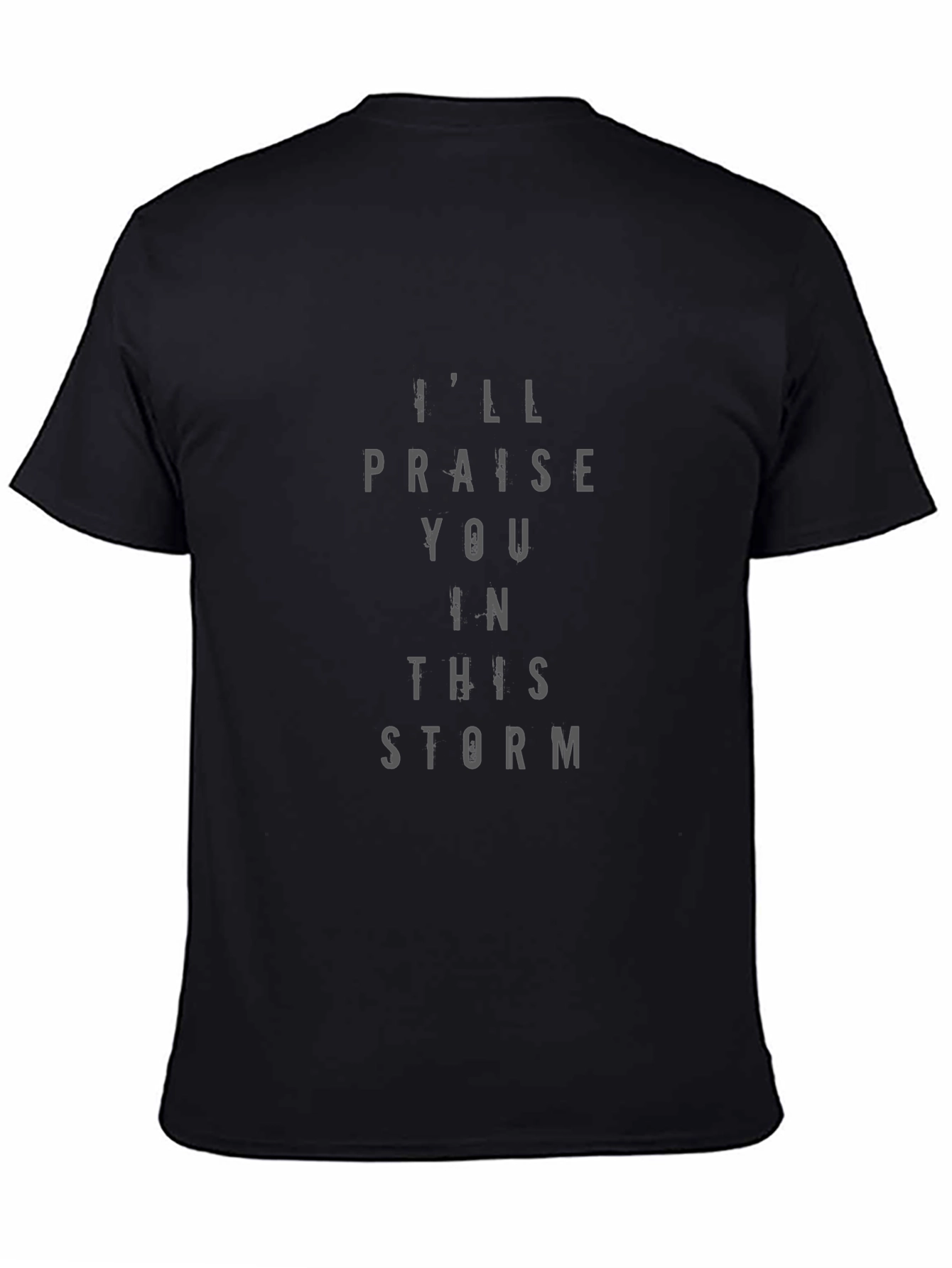 Ill Praise You in This Storm Graphic Tee
