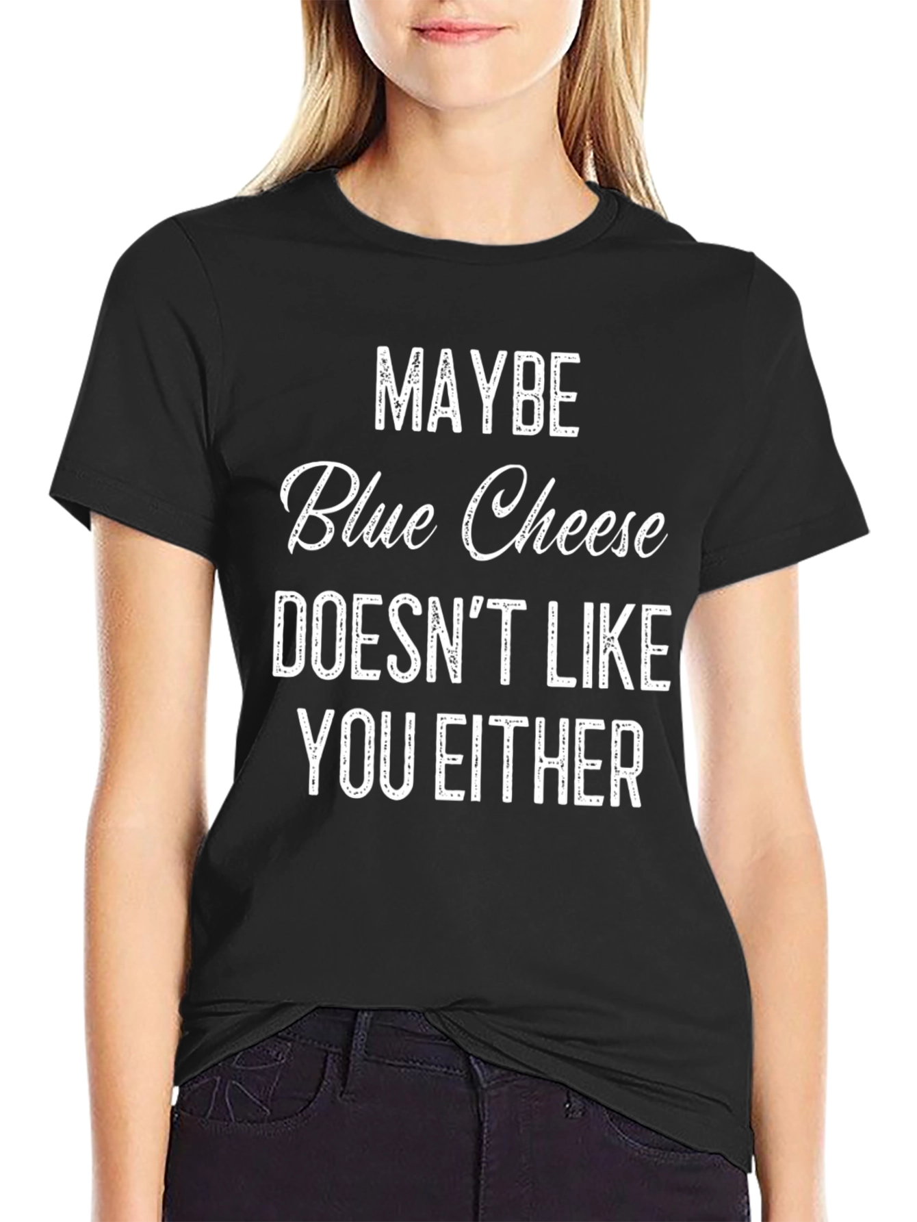 Maybe Blue Cheese Funny Graphic T-Shirt