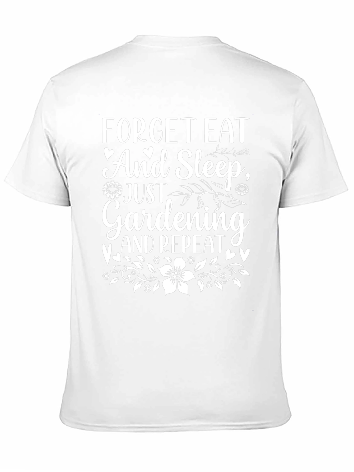 Gardening Enthusiast T-Shirt - Forget Eat and Sleep