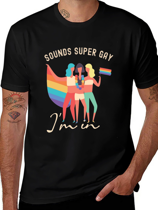 Sounds Super Gay Im In T-Shirt