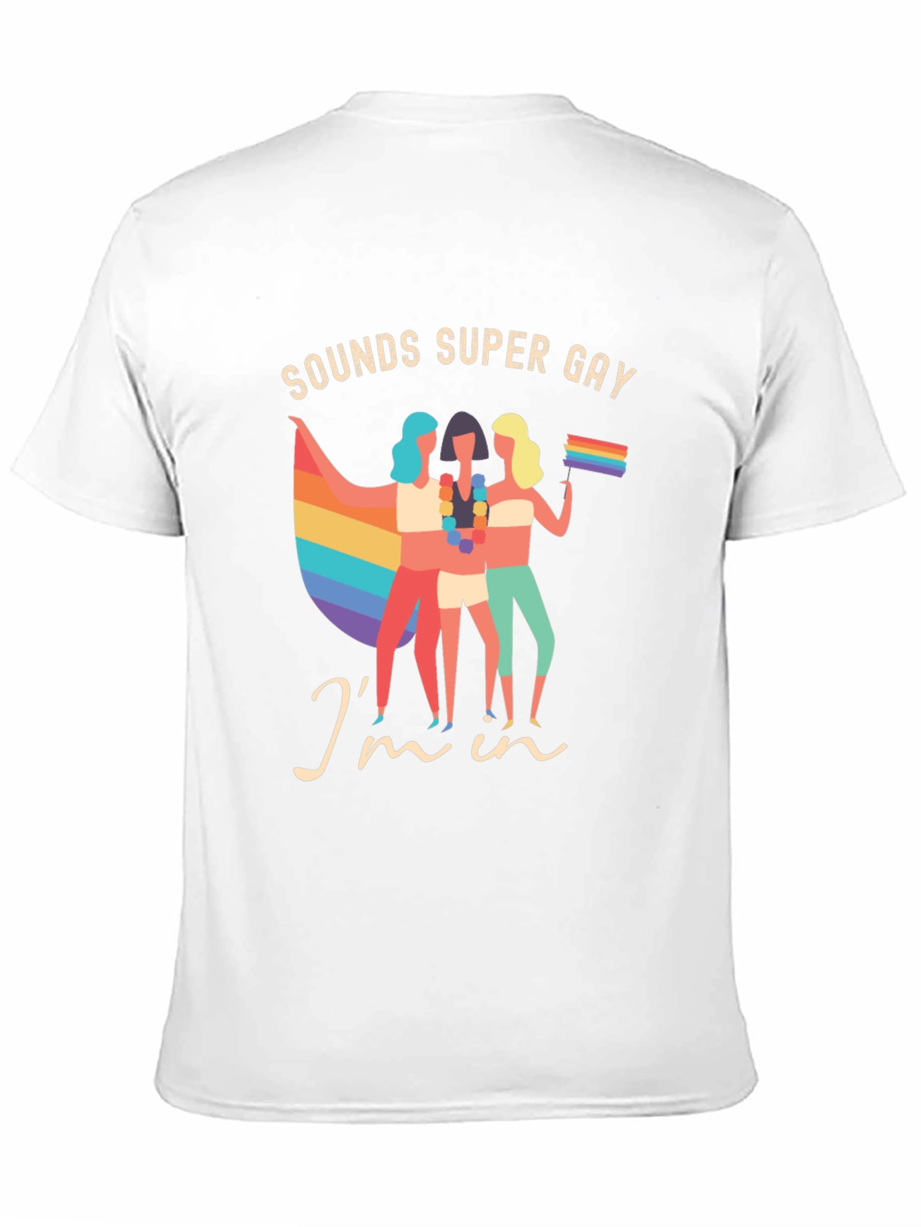 Sounds Super Gay Im In T-Shirt