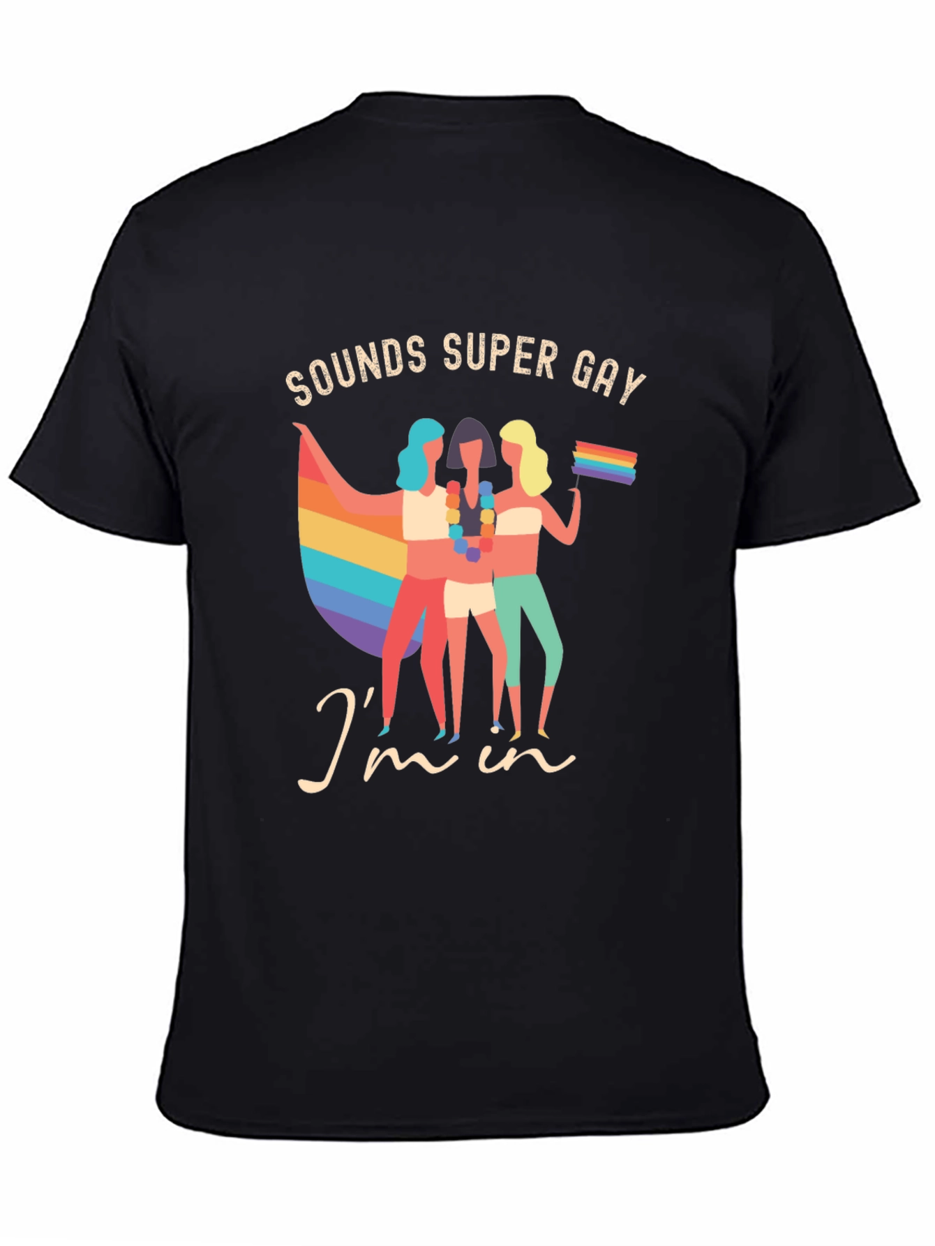 Sounds Super Gay Im In T-Shirt