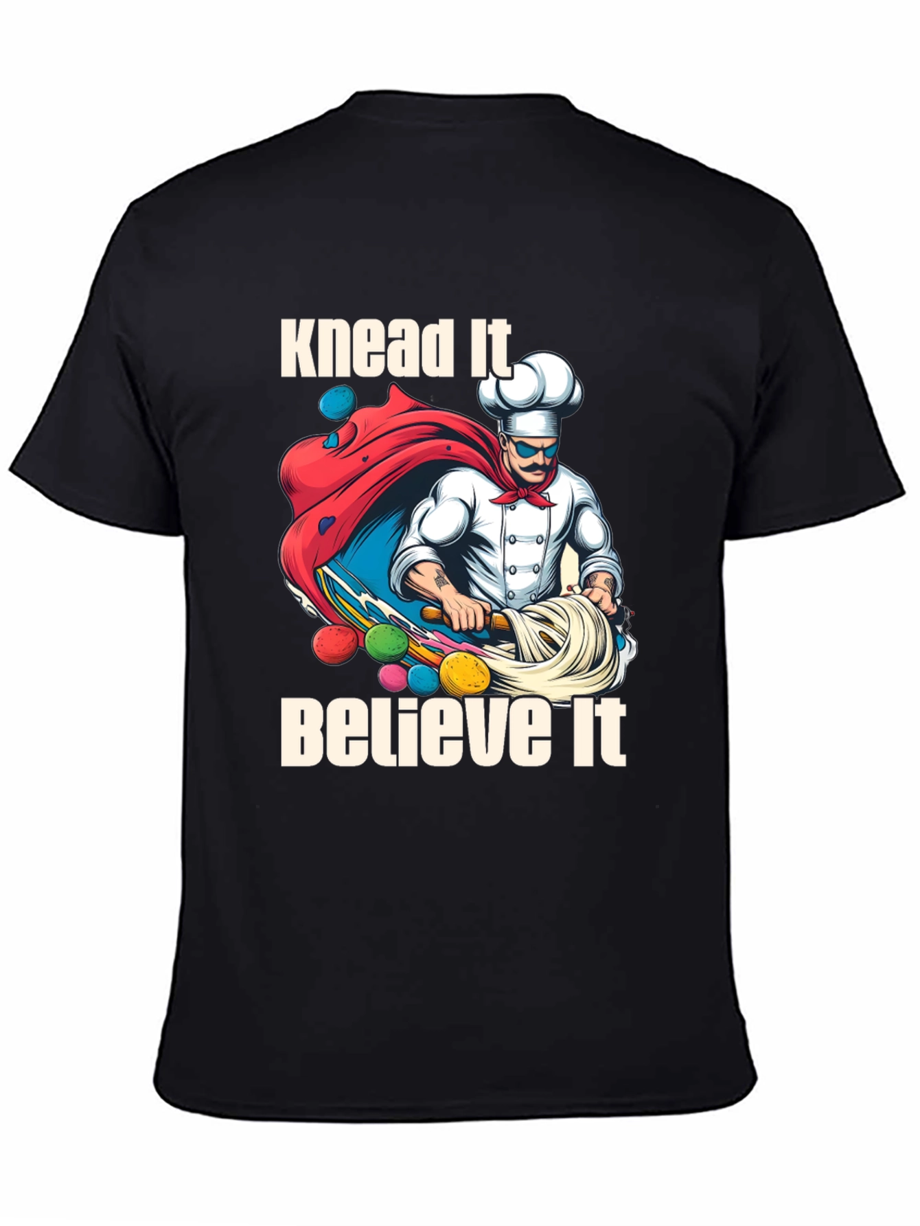 Knead It Believe It Graphic T-Shirt