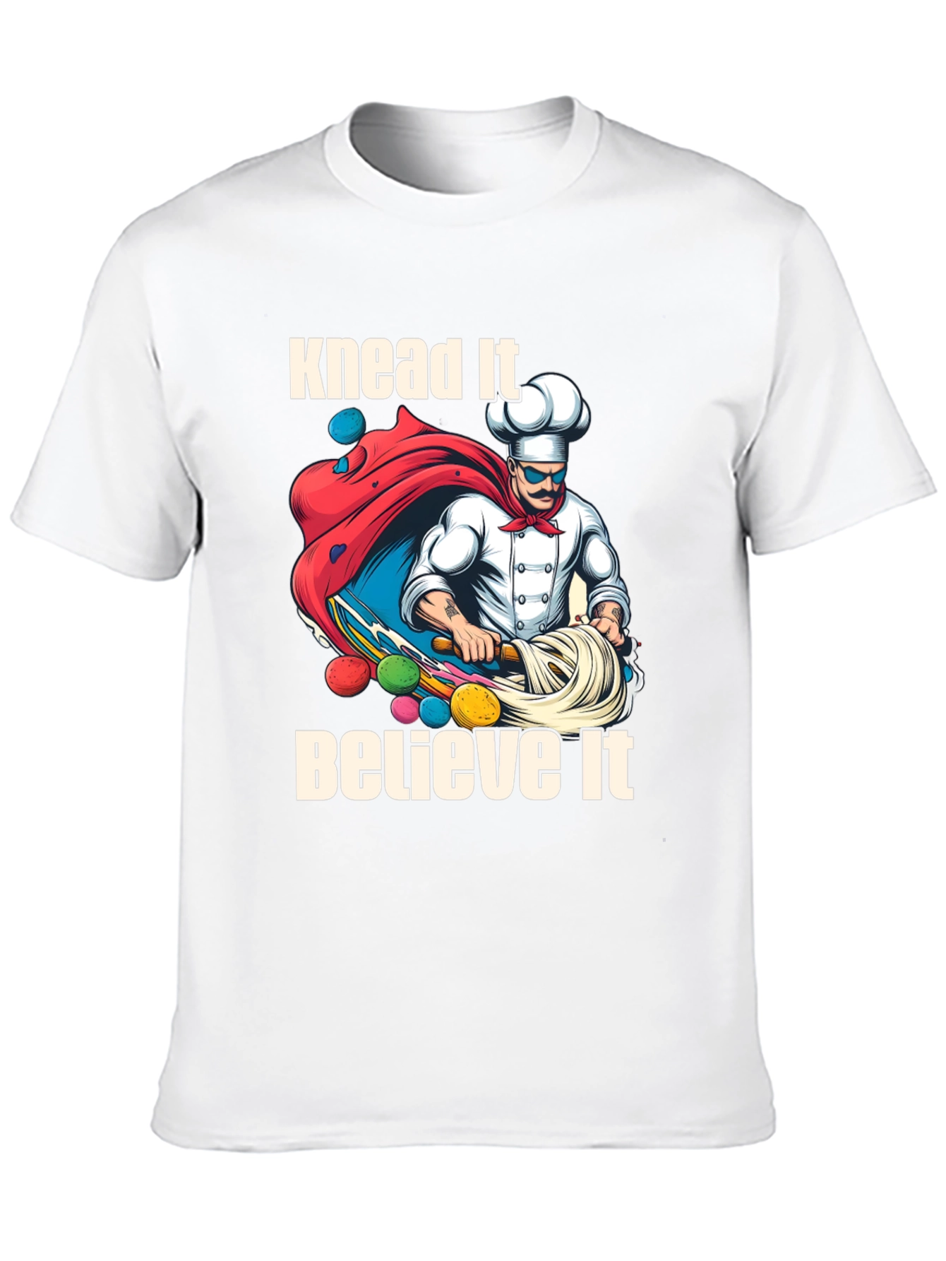 Knead It Believe It Graphic T-Shirt