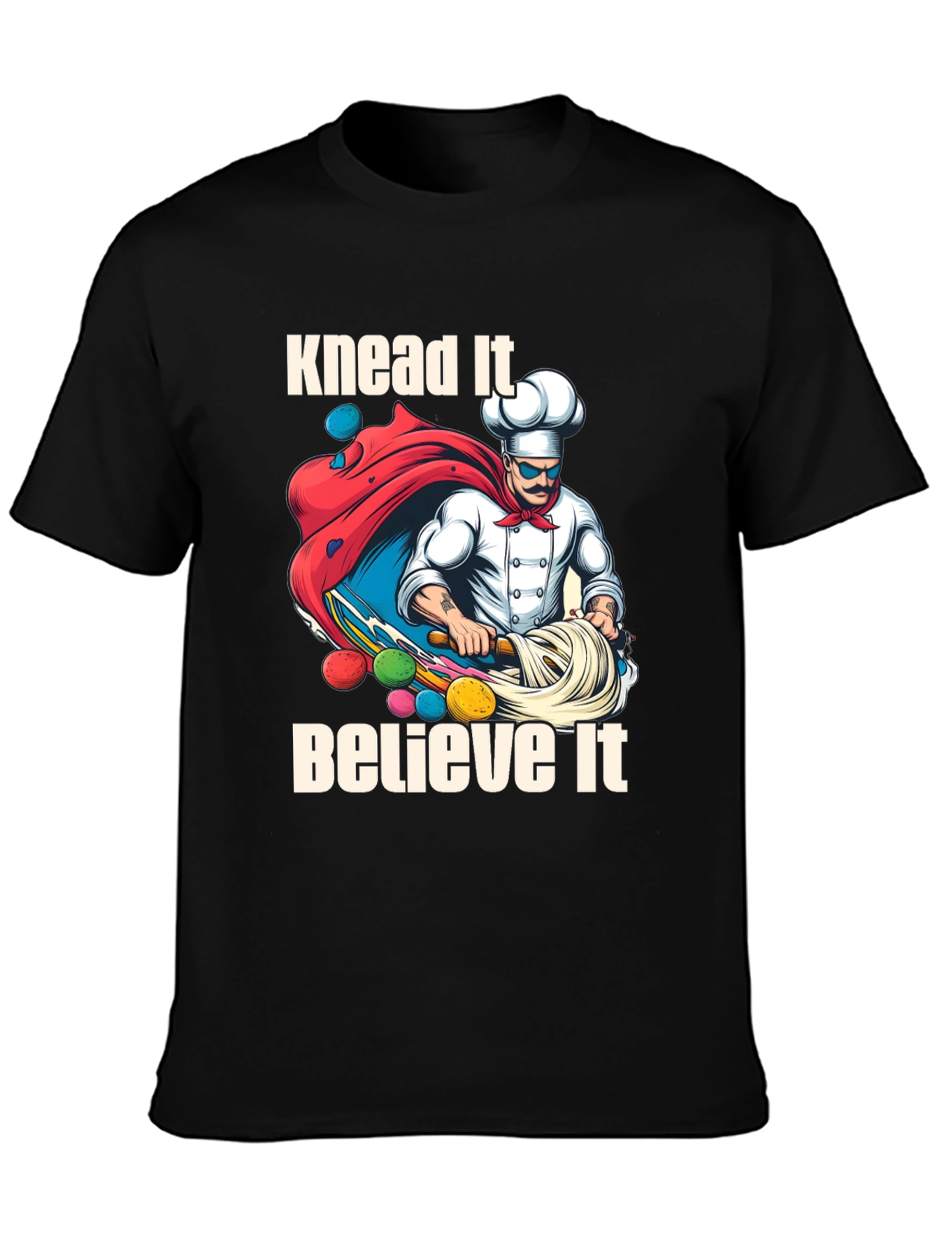 Knead It Believe It Graphic T-Shirt