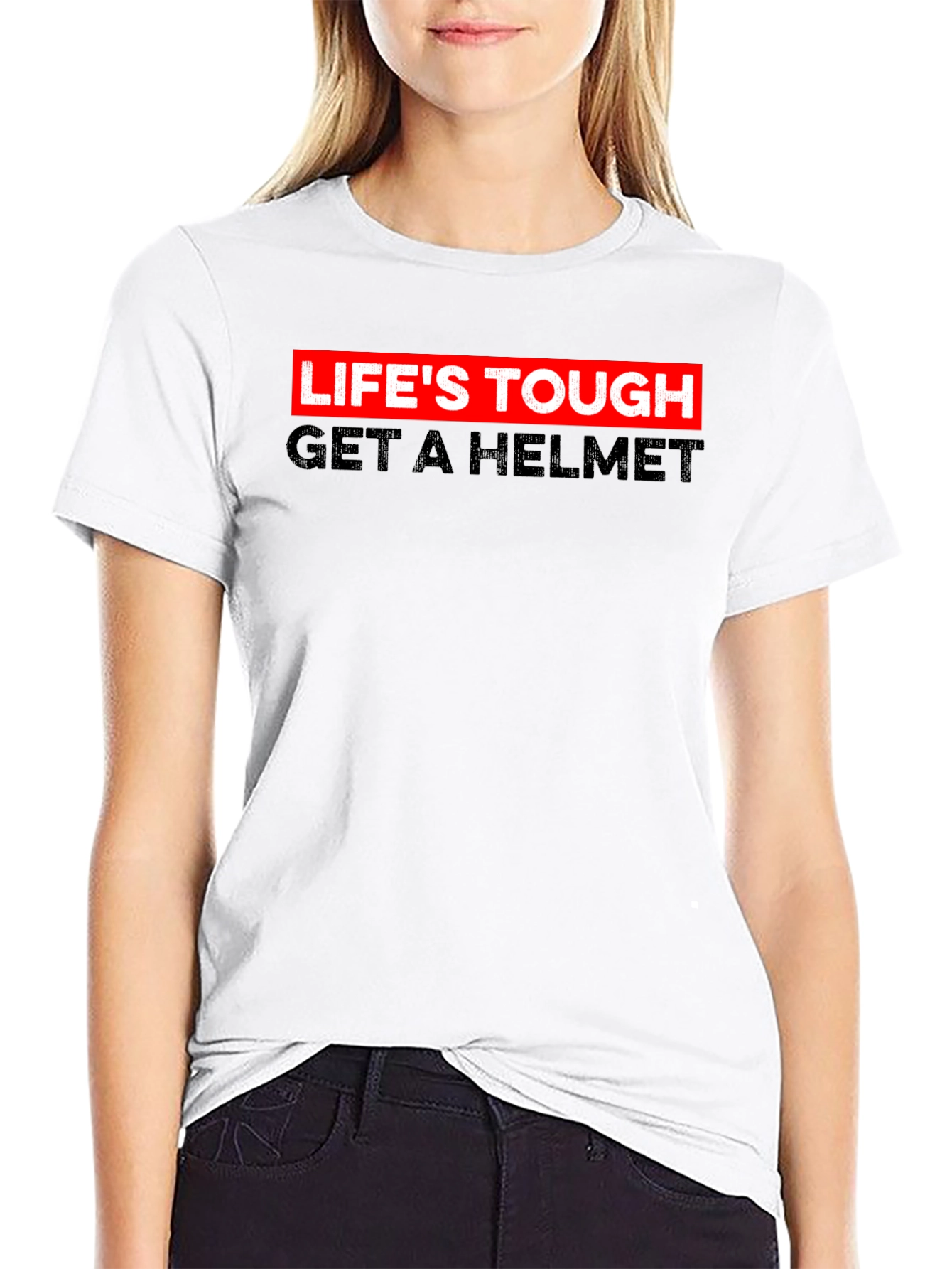 Lifes Tough Get A Helmet Tee