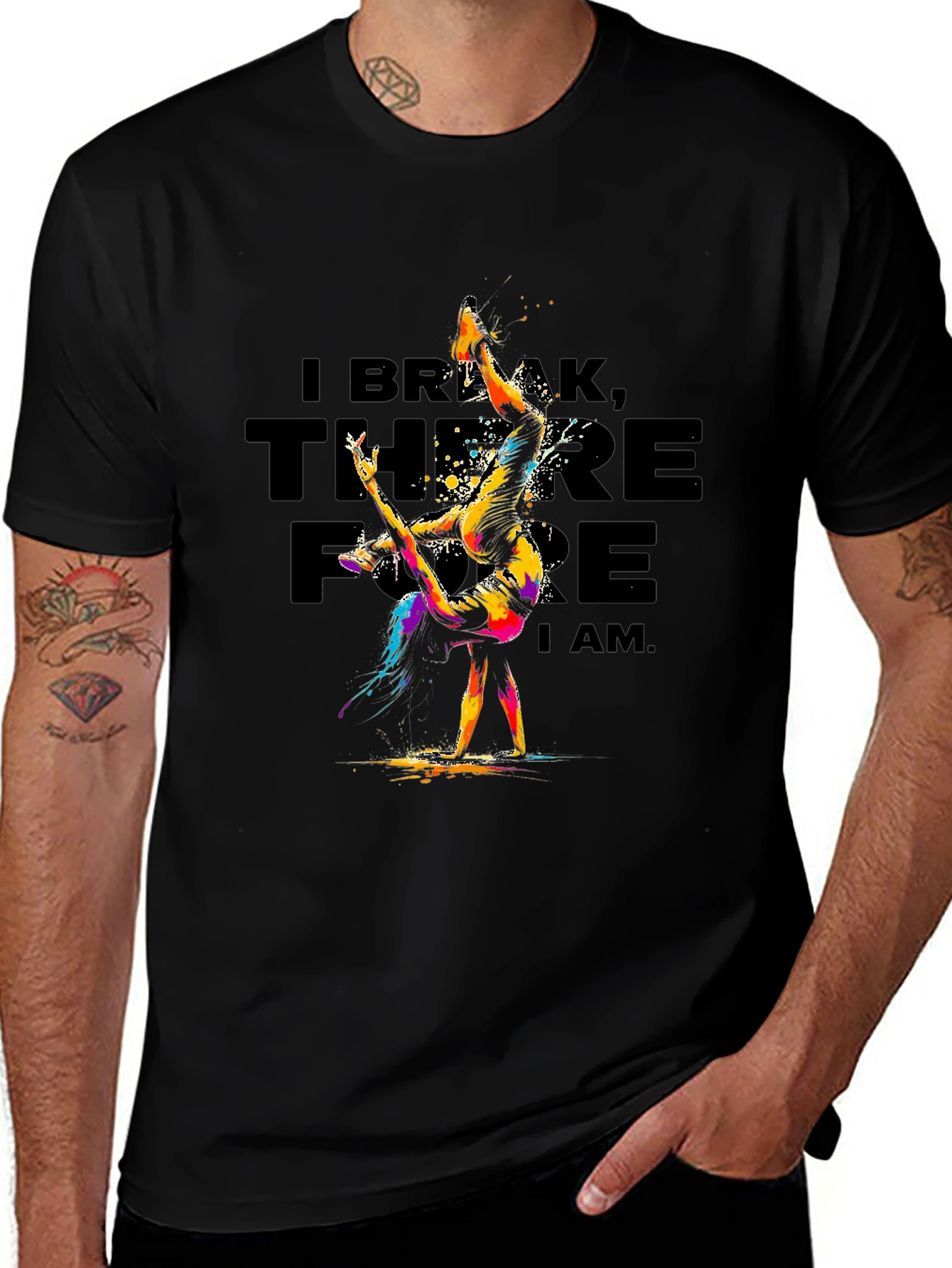 I Break Therefore I Am T-Shirt