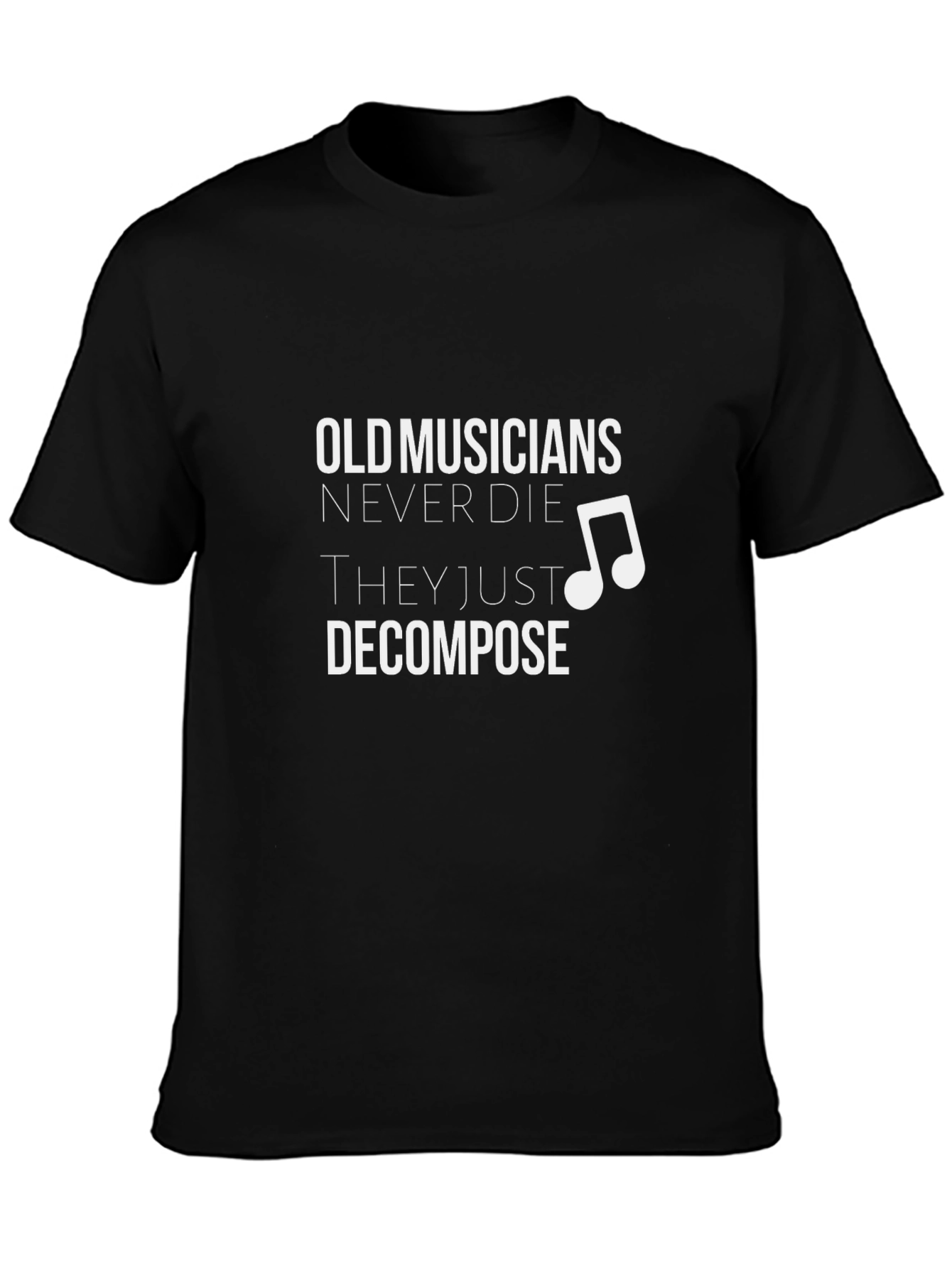 Old Musicians Decompose T-Shirt
