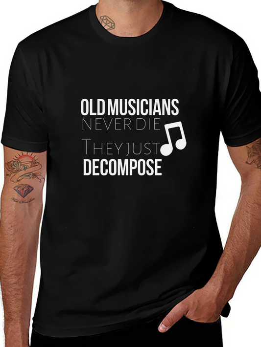 Old Musicians Decompose T-Shirt