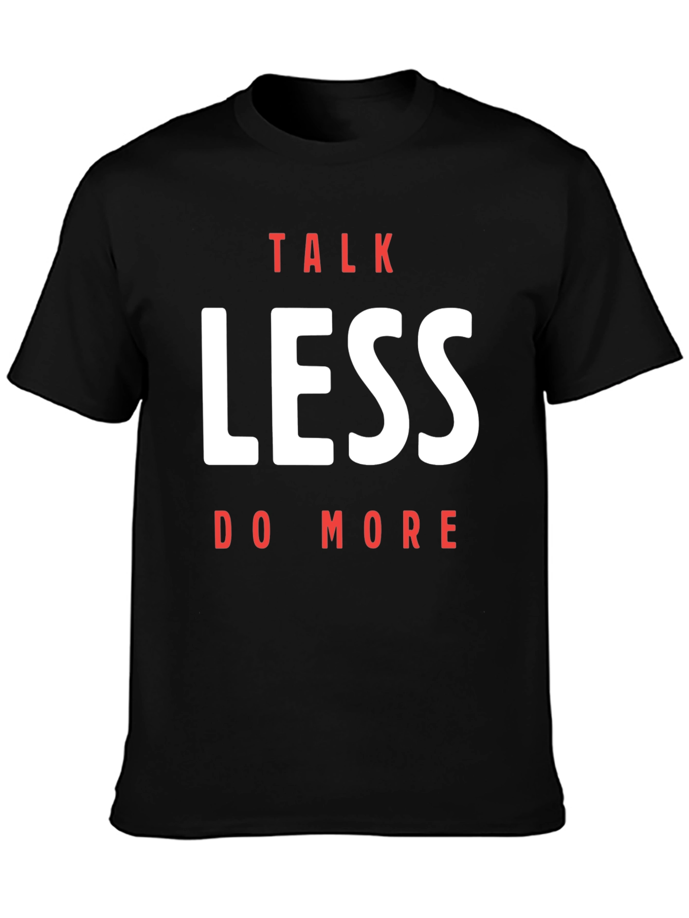 Talk Less Do More T-Shirt