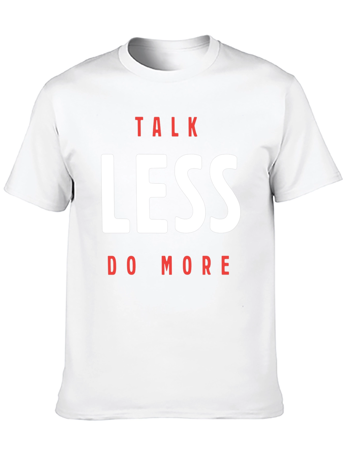 Talk Less Do More T-Shirt