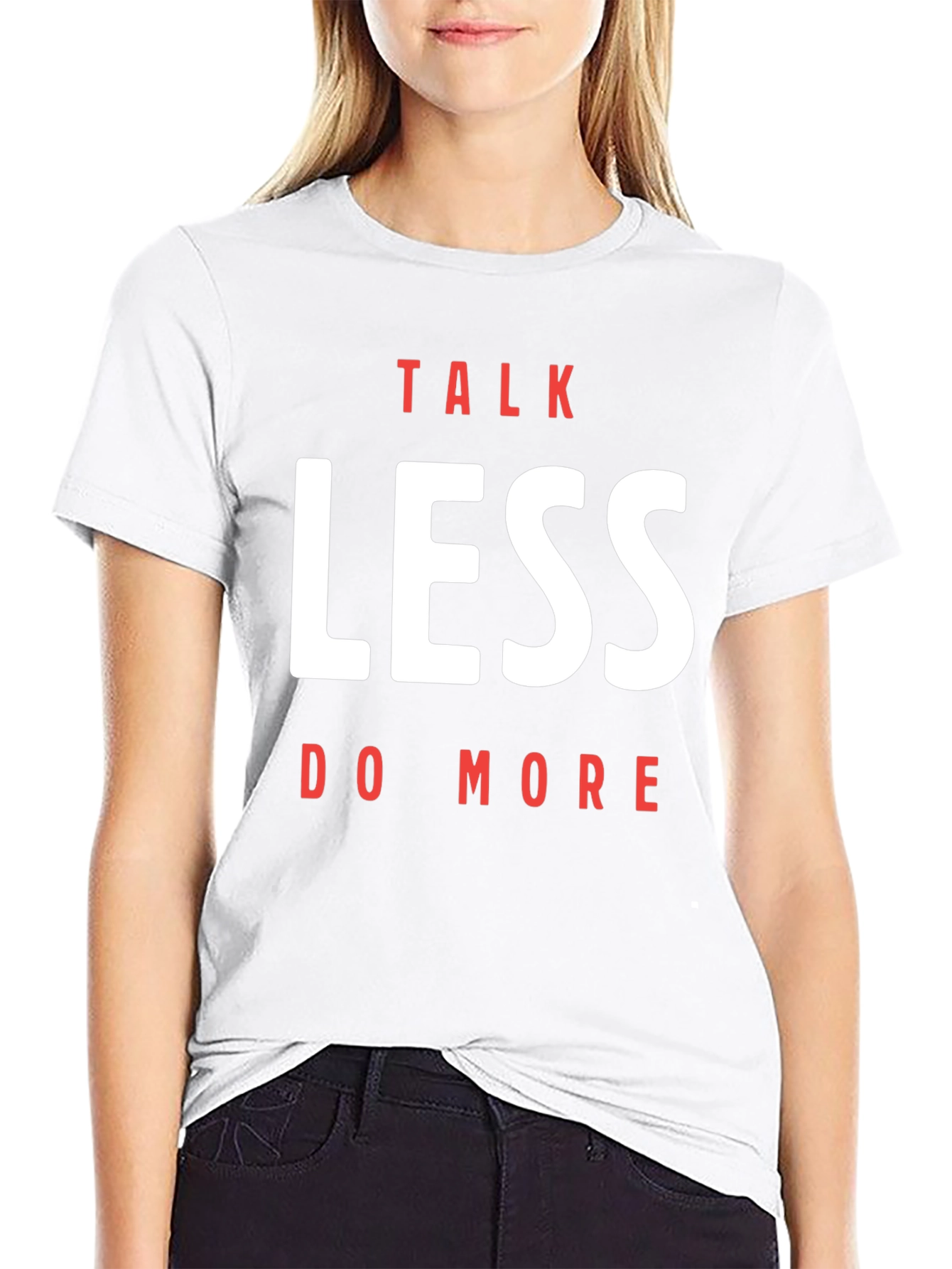 Talk Less Do More T-Shirt