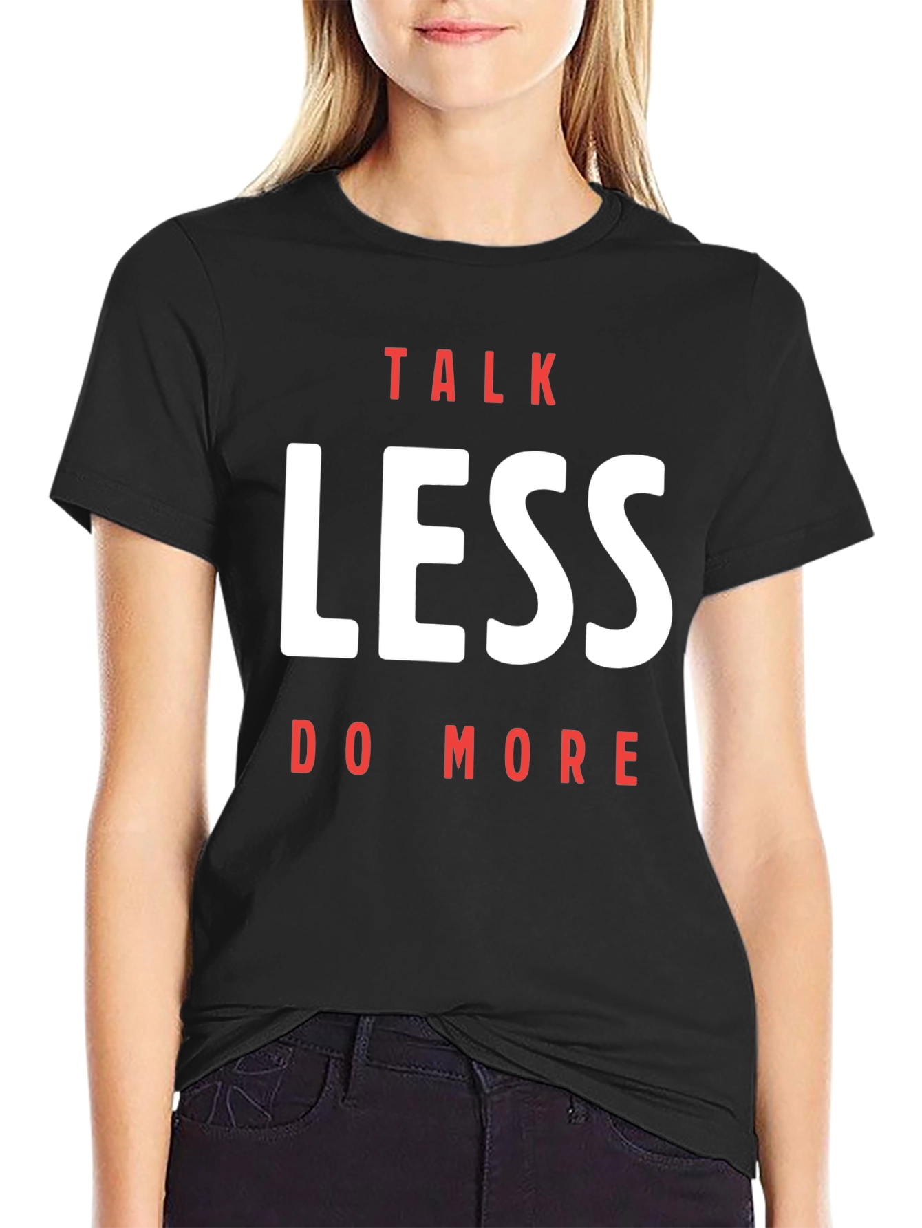 Talk Less Do More T-Shirt