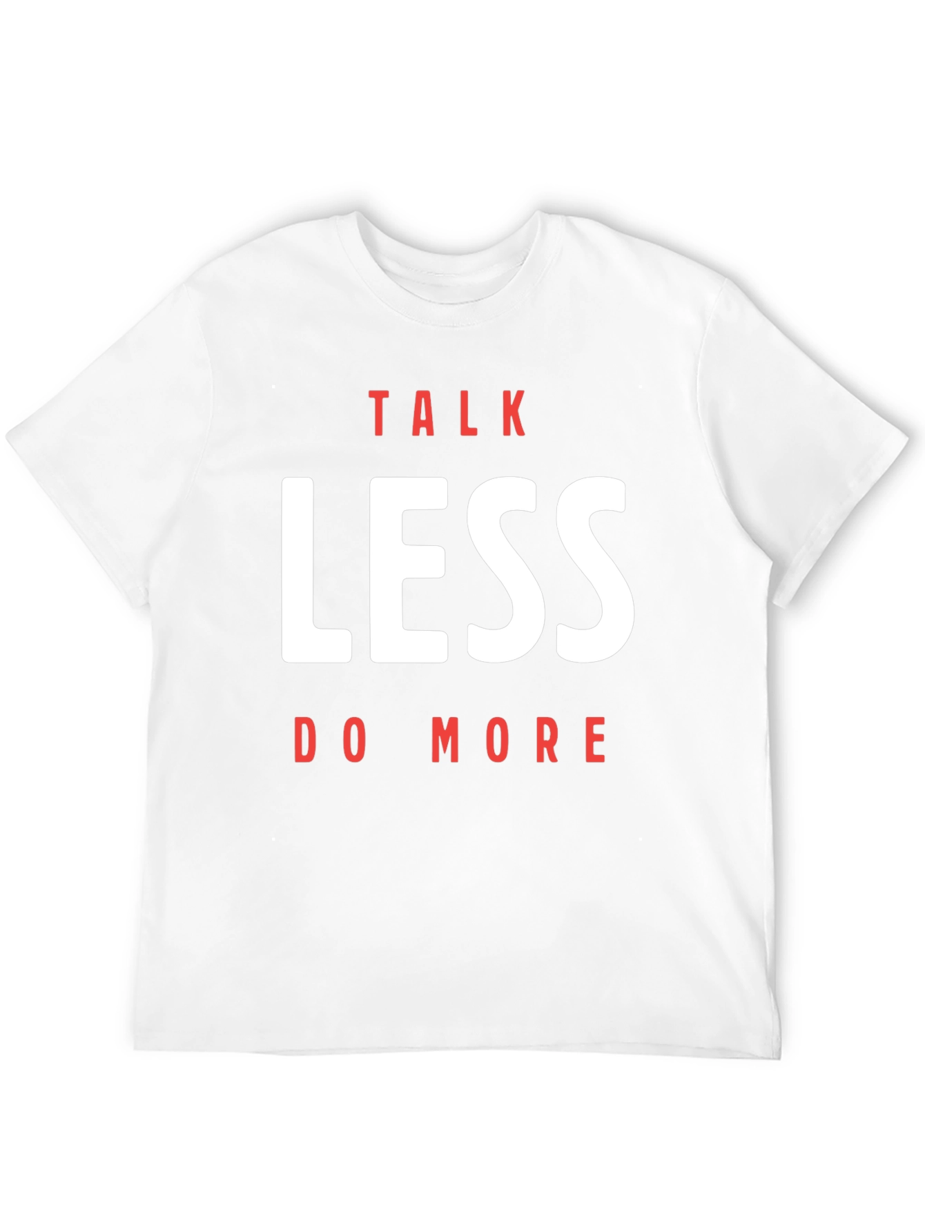 Talk Less Do More T-Shirt