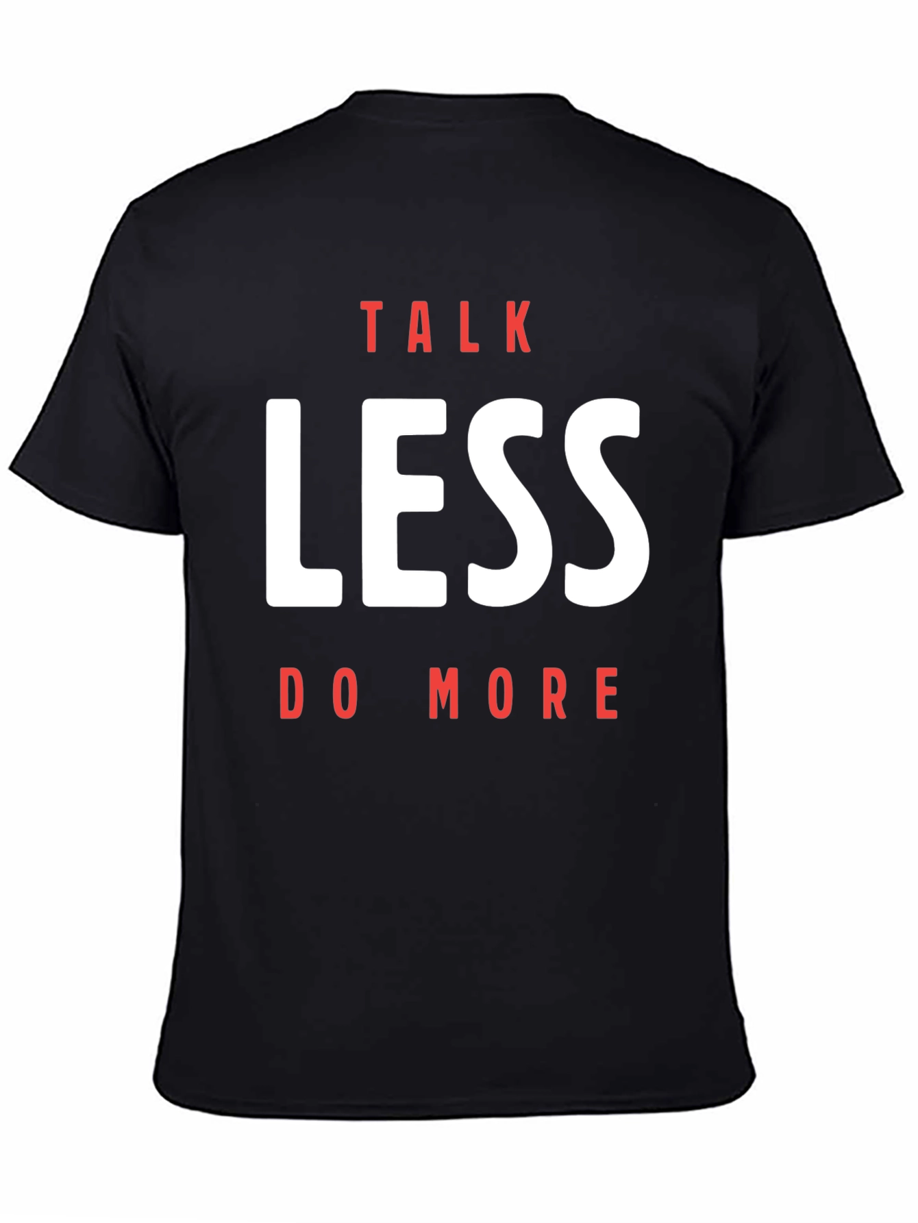 Talk Less Do More T-Shirt