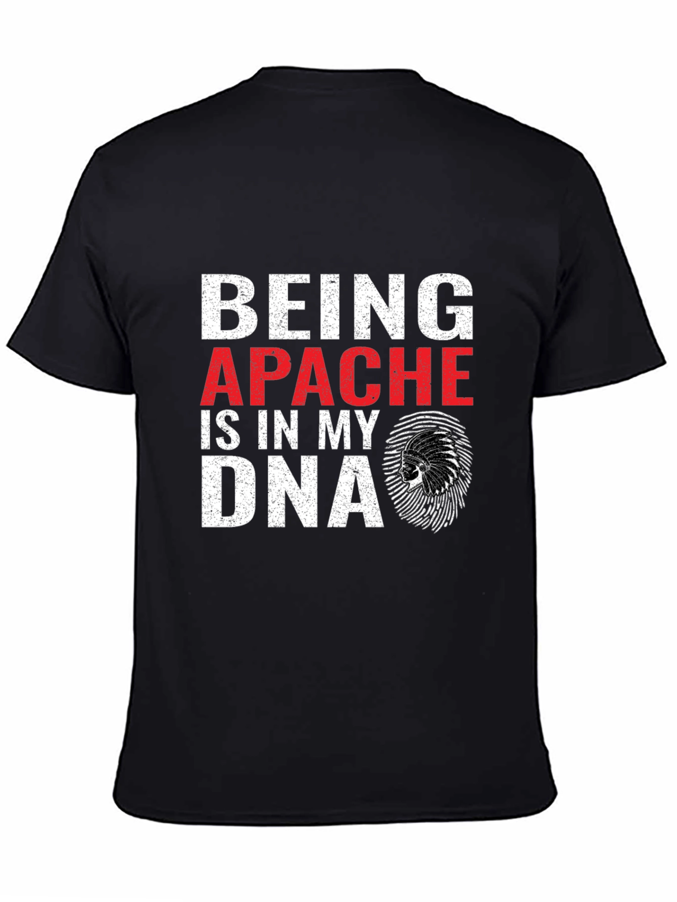 Being Apache DNA T-Shirt - Native American Pride Tee