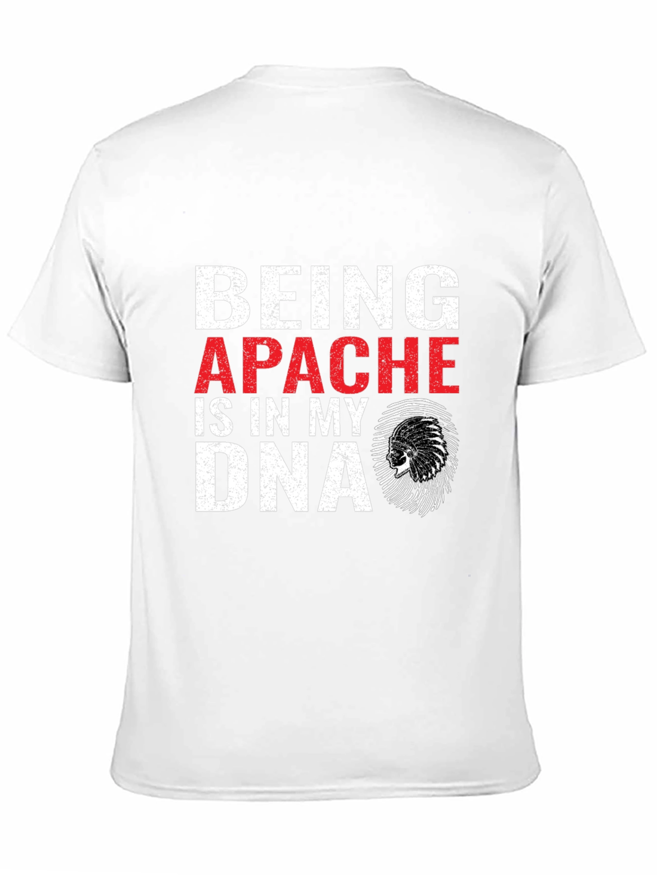 Being Apache DNA T-Shirt - Native American Pride Tee