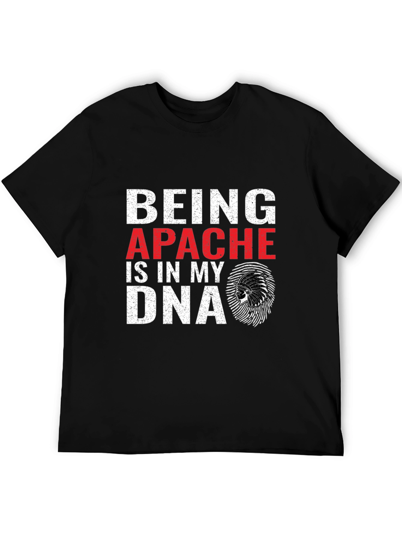 Being Apache DNA T-Shirt - Native American Pride Tee