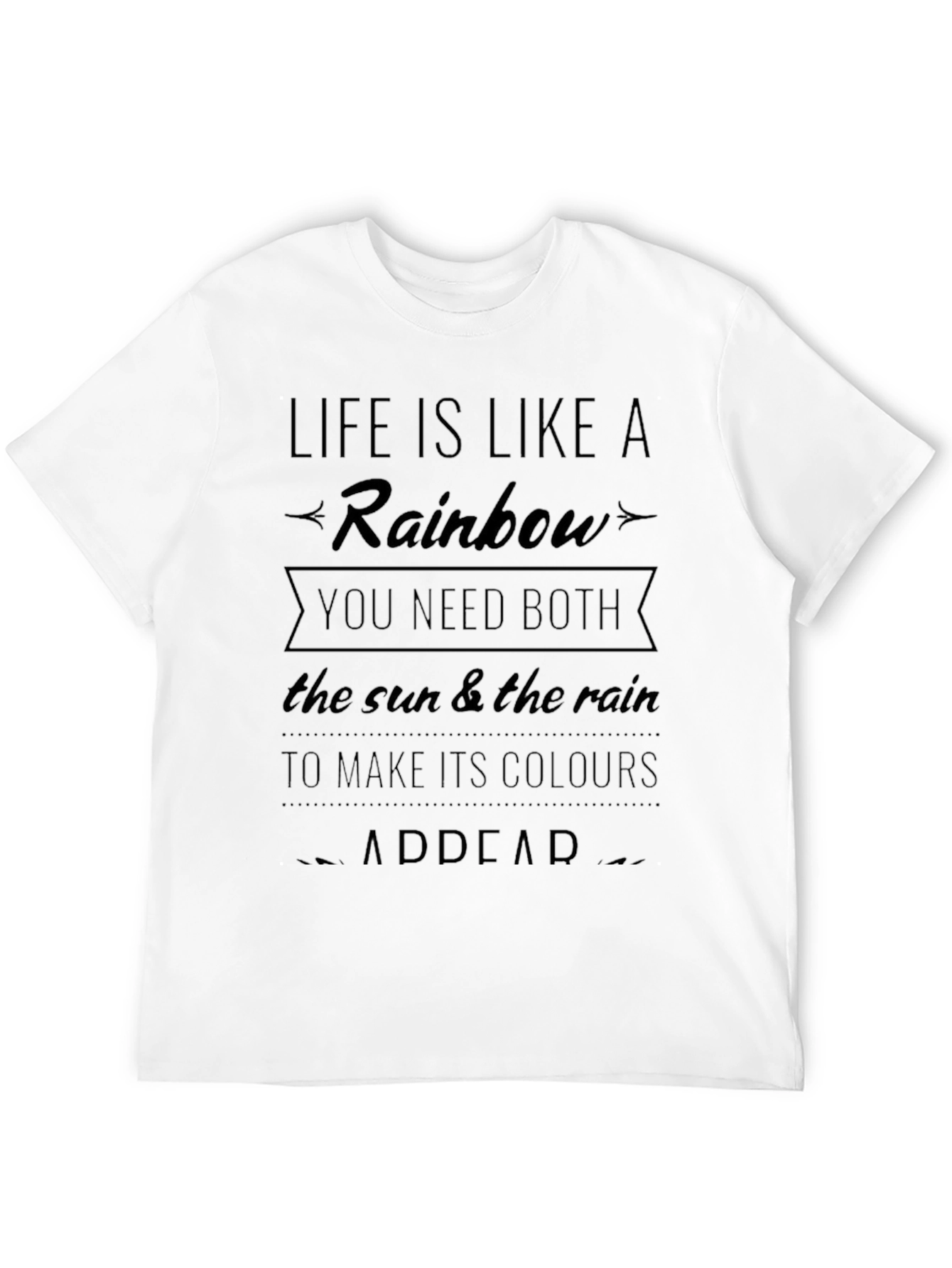 Life Is Like A Rainbow T-Shirt