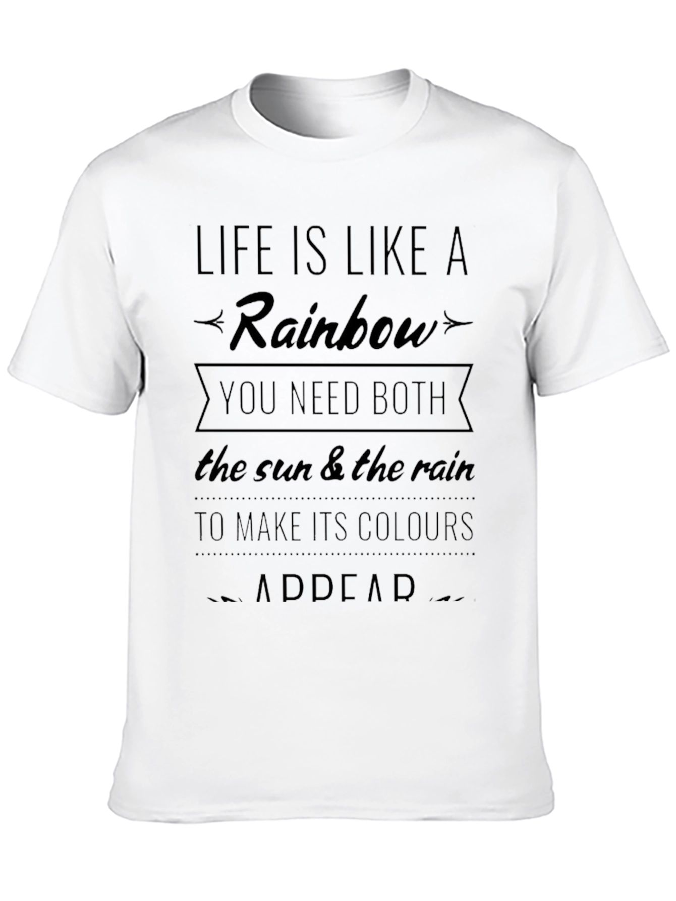Life Is Like A Rainbow T-Shirt