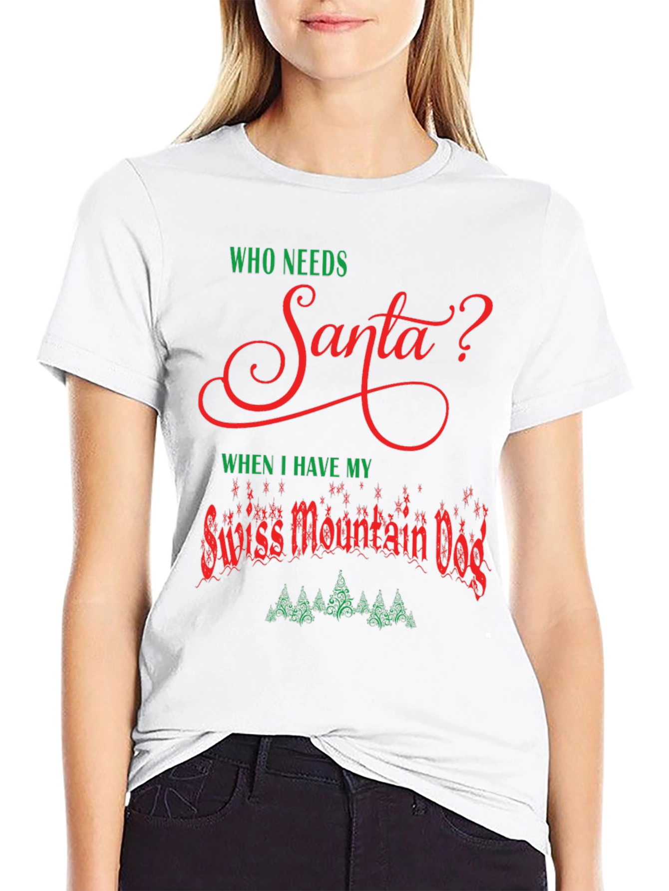 Who Needs Santa? Swiss Mountain Dog Christmas T-Shirt