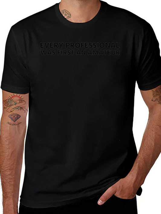 Inspirational Every Professional Black T-Shirt