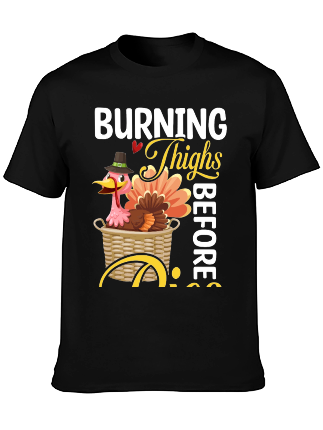 Burning Thighs Before Pies Thanksgiving T-Shirt