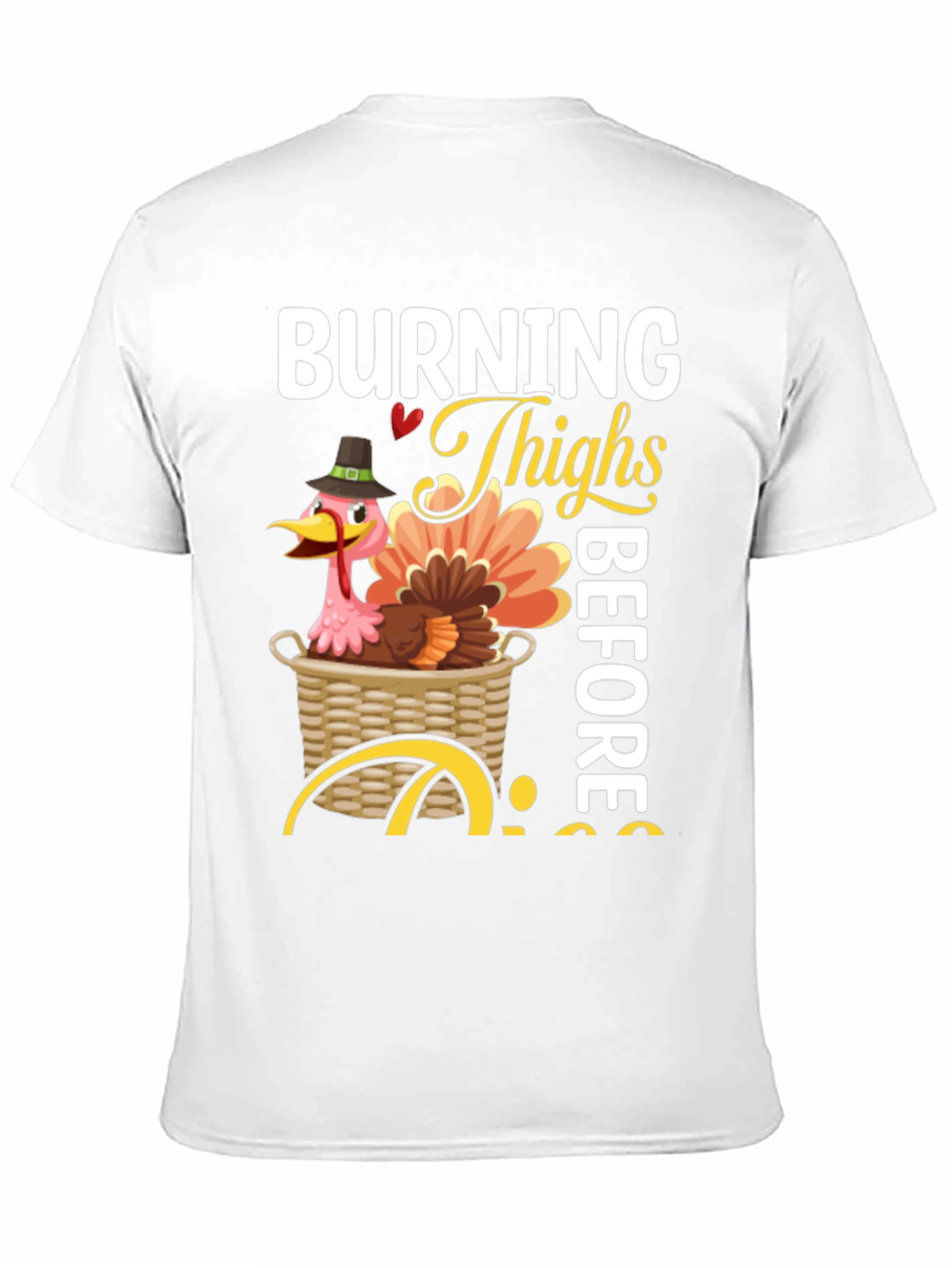Burning Thighs Before Pies Thanksgiving T-Shirt