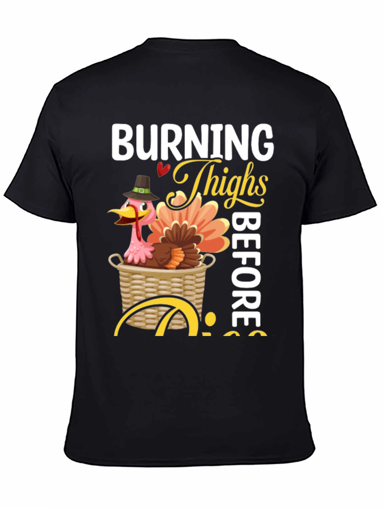 Burning Thighs Before Pies Thanksgiving T-Shirt