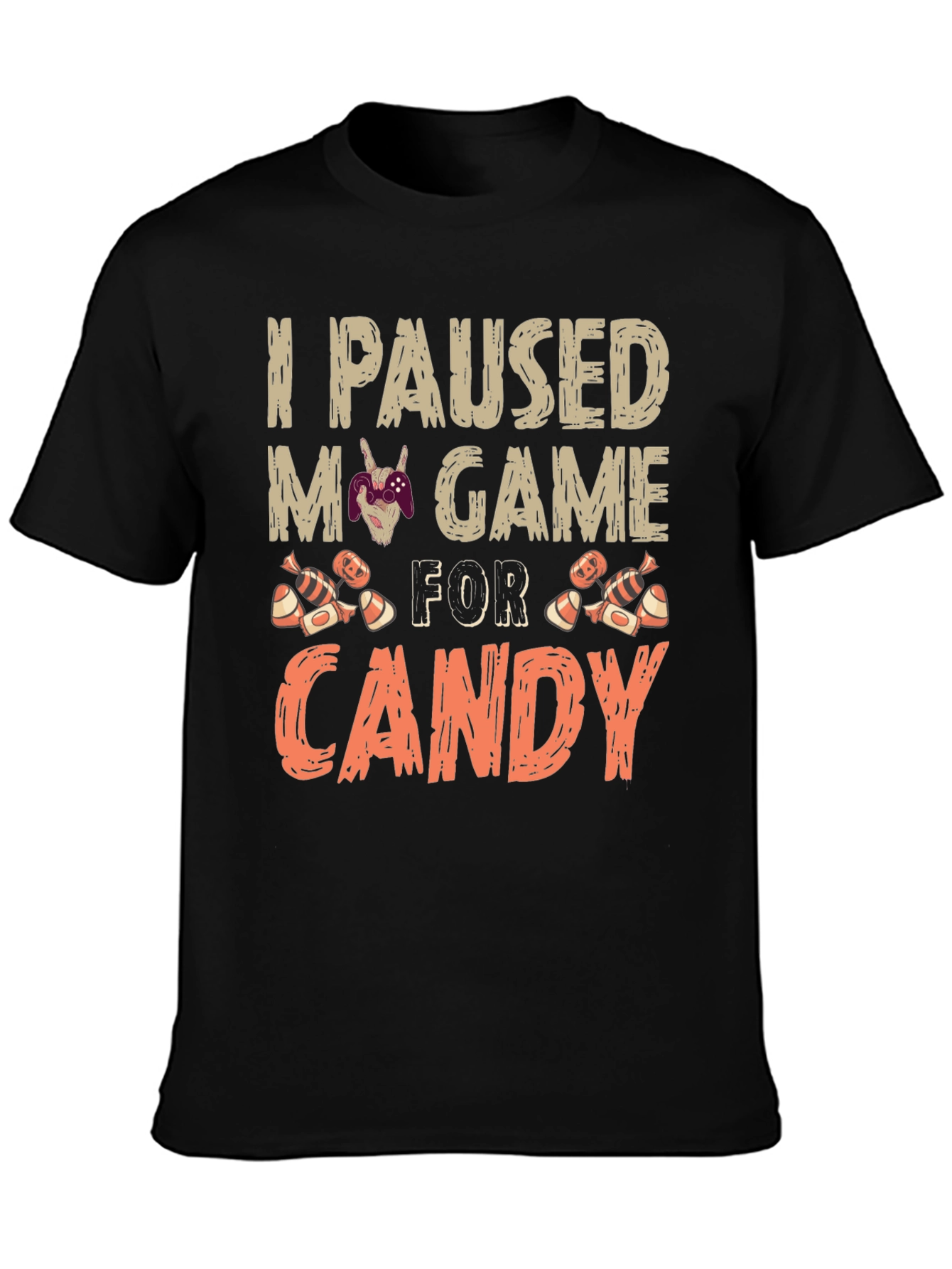 I Paused My Game For Candy T-Shirt
