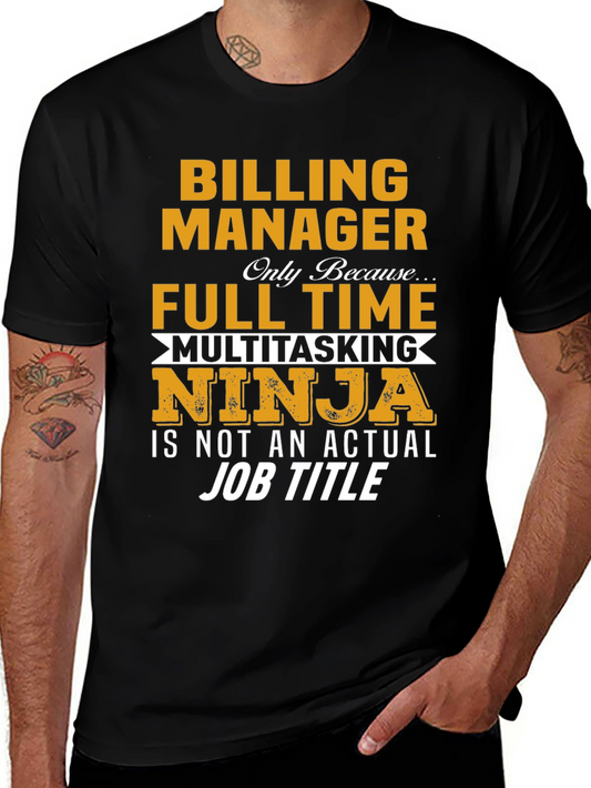 Billing Manager Full Time Ninja Funny T-Shirt