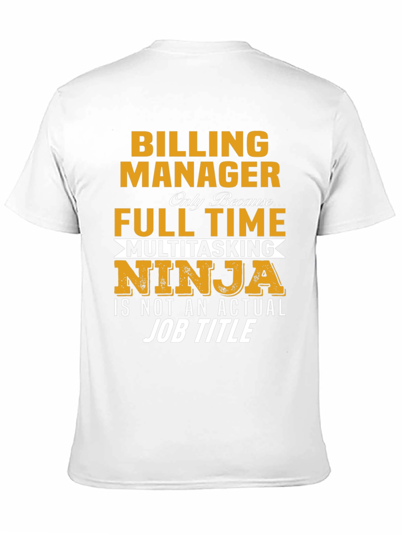 Billing Manager Full Time Ninja Funny T-Shirt